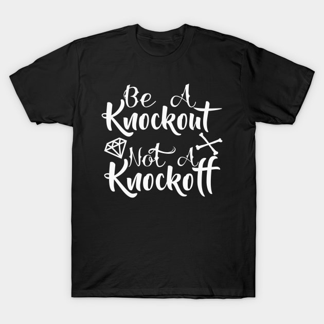 Be A Knockout (I) T-Shirt by Retro_Rebels